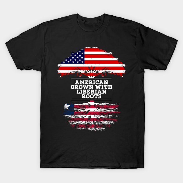 American Grown With Liberian Roots - Gift for Liberian From Liberia T-Shirt by Country Flags